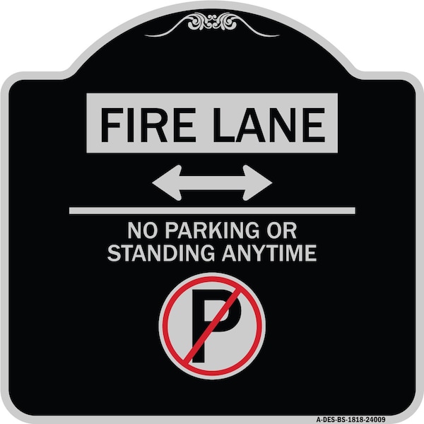 Fire Lane No Parking or Standing Anytime Heavy-Gauge Aluminum Sign, 18" x 18", BS-1818-24009